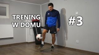 Trening piłkarski w domu  3 [upl. by Kcirttap]