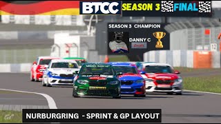 BTCC  SEASON 3 FINAL  NURBURGRING SPRINT amp FEATURE RACE WITH CCRJIMMY CODGER [upl. by Sergent]