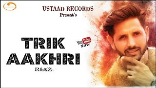 TRIK AAKHRI  RIAZ  NEW SONG  USTAAD RECORDS [upl. by Rissa769]