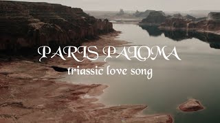 Paris Paloma  triassic love song Official Lyric Video [upl. by Hopfinger373]