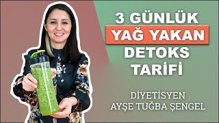 3 Günlük Yağ Yakıcı Detoks Tarifi  Diyetisyen Ayşe Tuğba Şengel [upl. by Nealy195]