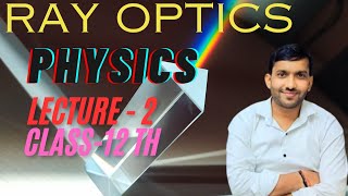 ray optics lecture 2 class 12 [upl. by Idola]