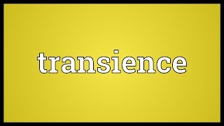 Transience Meaning [upl. by Arturo]