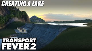 Creating A Lake  Transport Fever 2  EP 24 [upl. by Olzsal188]