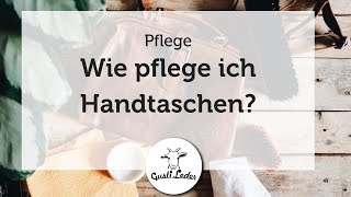 Tutorial  Wie pflege ich Handtaschen  Tipps  Hinweise  Geruch  Flecken  Kratzer  Gusti Leder [upl. by Jasper]