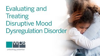 Understanding Evaluating and Treating Disruptive Mood Dysregulation Disorder [upl. by Enrico427]