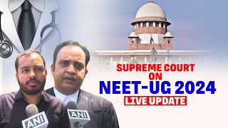 Live NEET Paper Leak Case  SC reiterates that it will not stay the counselling of NEETUG 2024 [upl. by Eugnimod]