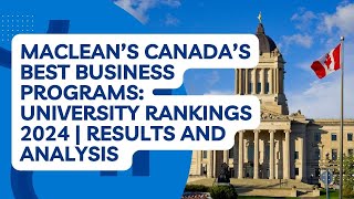 Maclean’s Canada’s Best Business Programs University Rankings 2024  Results and Analysis [upl. by Enayd241]