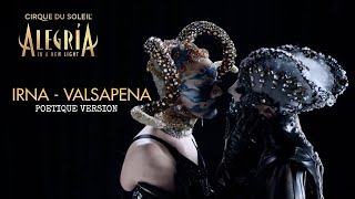 Irna  Valsapena Poetique Version  Alegria In A New Light by Cirque du Soleil  Music Video [upl. by Kath]