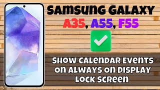 How to Show Calendar Events On Always On Display Lock Screen Samsung A35 A55 F55 [upl. by Aihsened]