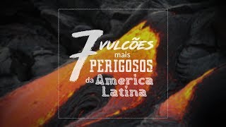 7 VULCÕES MAIS PERIGOSOS DA AMÉRICA LATINA [upl. by Arais]