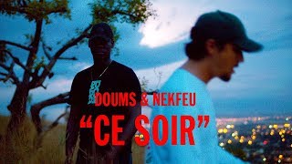 Doums feat Nekfeu  Ce soir Official Music Video [upl. by Nnayllek455]