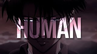 Levi Ackerman  Human「ＡＭＶ」ᴴᴰ [upl. by Feliza]