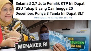 Selamat 27 Juta Pemilik KTP Ini Dapat BSU Tahap 5 yg Cair sd 20 Desember  3 Tanda Ini Dapat BSU [upl. by Zetram910]