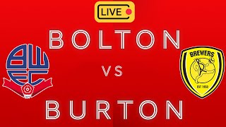 🔴 BOLTON WANDERERS vs BURTON ALBION  LIVE STREAMING  League 1  Live Football Watchalong [upl. by Myrah61]