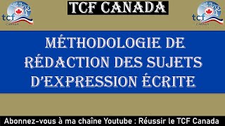 TCF CANADA  Méthodologie de rédaction des sujets dexpression écrite [upl. by Lucila]