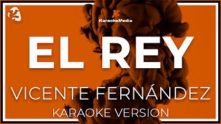 Vicente Fernandez  El Rey LETRA INSTRUMENTAL KARAOKE [upl. by Ursel]