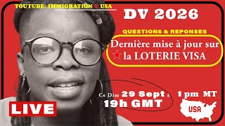 DV 2026  Dernière mise à jour sur la loterie DV  LE MOMENT EST LA [upl. by Friday]