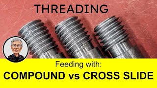 Threading  Feeding with the Cross slide vs Compound [upl. by Anisamoht]