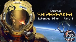 Hardspace Shipbreaker  Extended Play  Part 1 [upl. by Hsuk]