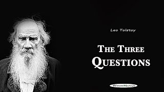 The Three Questions  Leo Tolstoy Inspiring Short Story About Living In The Moment [upl. by Oringas]