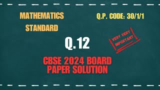 CBSE BOARD PAPER 2024  CLASS X PREVIOUS YEAR MATHEMATICS STANDARD Q12  Q Code 3011 [upl. by Tadd149]