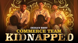 India’s Best Commerce Team KIDNAPPED 😶‍🌫️  Check Description 🔥 [upl. by Iznyl]