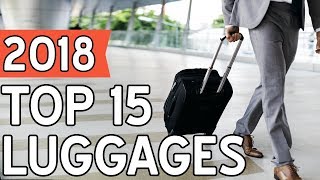 15 Best Luggages 2018 [upl. by Aylsworth8]