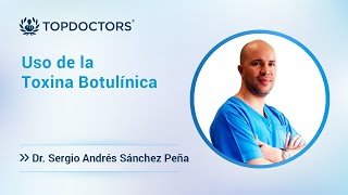 Uso de la Toxina Botulínica  Top Doctors Colombia [upl. by Annayak]