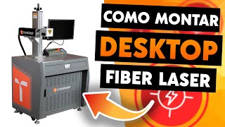 COMO MONTAR MÁQUINA A LASER DESKTOP FIBER LASER  TRANSLASER [upl. by Ydnys]