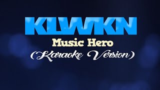 KLWKN  Music Hero KARAOKE VERSION [upl. by Turnbull]