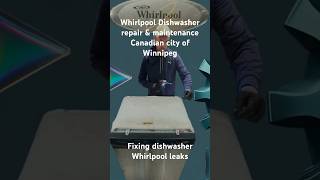 Whirlpool dishwasher fix Canadian city of Winnipeg Leak repair local company Appliance Service Guys [upl. by Laersi]