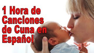 1 Hora de Canciones de Cuna del Mundo en Español  Lullabies Para Dormir y relajar [upl. by Salhcin159]