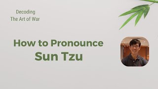 Pronounce Sun Tzu  Master The Art Of War [upl. by Ilrahs]