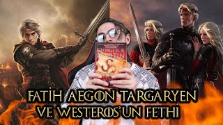 FATİH AEGON TARGARYEN IN HAYATI VE 7 KRALLIĞIN FETHEDİLMESİ  WESTEROS TARİHİ BÖLÜM 9 [upl. by Garth959]