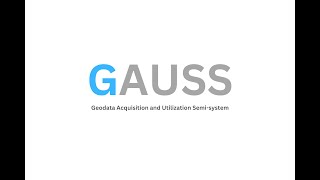 Geodata Acquisition and Utilization Semisystem GAUSS [upl. by Eittod551]