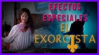 😲🎥EL EXORCISTA y sus INCREÍBLES EFECTOS ESPECIALES  Detrás de cámaras🎥😲 [upl. by Margit921]