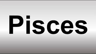 How to Pronounce Pisces [upl. by Marney]