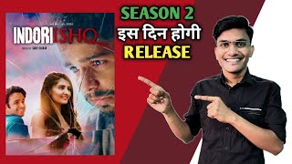 Indori Ishq Season 2 Release Date  Indori Ishq Season 2 Update Indori Ishq Season 2 Kab Aayega [upl. by Timothea145]