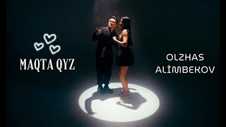 Olzhas Alimbekov  Maqta qyz mv [upl. by Danaher]