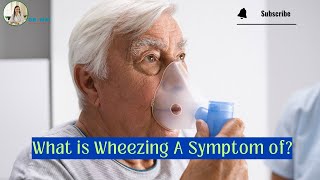 Part 62 What is Wheezing A Symptom of  DR MAI [upl. by Friedlander512]