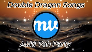 Abhi Toh Party Shuru Hui Hai Ultimate Dance Anthem male version [upl. by Ami]