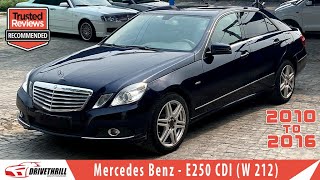 Mercedes Benz E250 Review W212 CGI  2010 to 2016  Price amp Features  Luxury Comfortable Car [upl. by Amzu]