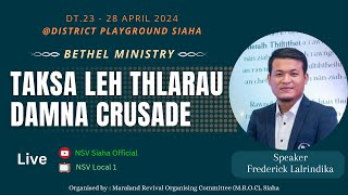 Live  Taksa leh Thlarau Damna Crusade  Bethel Ministry  25042024 800pm [upl. by Eihcir]