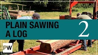 Milling Your Own Lumber  Part 2 Plain Sawing a Log [upl. by Iran]