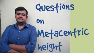 15 Questions on Metacentric height [upl. by Oinotnaocram]