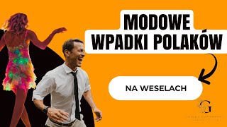 Modowe WPADKI Polaków na WESELACH  Nie popełniaj tych błędów [upl. by Yrellav]