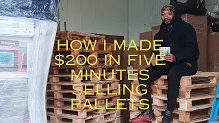 How I made 200 in five minutes selling pallets [upl. by Keenan]