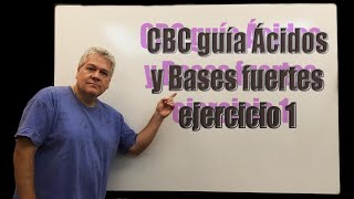 QUÍMICA CBC ÁCIDOS y BASES FUERTES EJERCICIO 1 [upl. by Lladnor]