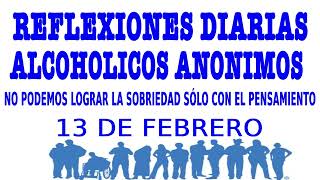 reflexiones diarias de alcoholicos anonimos  13 de febrero  NO PODEMOS LOGRAR LA SOBRIEDAD SOLO CO [upl. by Hnib9]